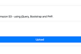 Uploading files to Amazon S3 using jQuery, Bootstrap and PHP