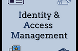 Identity? Access? Management?