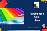 Paper Based GTD Productivity