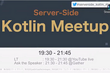 [登壇レポート]Server-Side Kotlin Meetup vol.6 『Java開発者向けのKotlin』