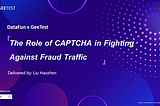 The Role of CAPTCHA in Fraud Prevention