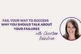 Why You Should Talk About Your Failures with Christina Nicholson