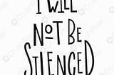 I will not be silenced.