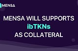 Announcing the Support of ibTKNs as Collateral