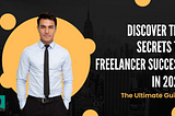 Discover the Secrets to Freelancer Success in 2023: The Ultimate Guide