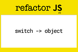 switch -> object