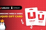 Uquid Gift Card: Bridging the Gap Between Crypto and Real-World Utility