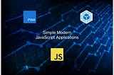 How to write simple modern JavaScript apps with Webpack and progressive web techniques