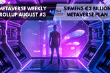 Metaverse News Rollup — August #3