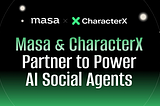 Masa x CharacterX Partnership: Using Masa Data to Power AI Social Agents