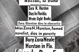 What I Learned from Reading Zora Neale Hurston’s Obituaries