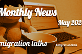 migration talks Monthly News / May, 2024