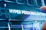 Image of a person pressing a keyboard button labeled ‘Hyper Personalization’