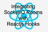 Handling SocketIO rooms with React Hooks