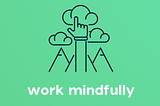 Work Mindfully Submission Requirements