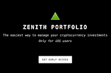 Introducing Zenith Portfolio — The Easiest Way To Manage Your Cryptocurrency Investments