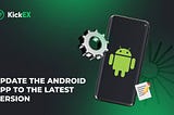 KickEx Exchange Android App Updated: Stability and New Features!