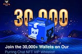 Join the 30,000+ Wallets on Our Purring Chat NFT VIP Whitelist!