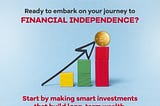 Ready to embark on your journey to financial independence?