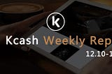 Kcash Weekly Report (December 10 — December 16)