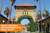 Best 7 Best Family-friendly neighborhoods in Palo Alto