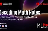 Decoding Math Notes: Apple’s Latest Feature on iPadOS 18 and Uncovering VLMs