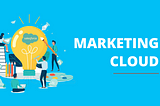 What is Salesforce Marketing Cloud? Here’s what you need to know