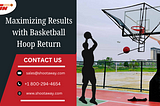 Maximizing Results with Basketball Hoop Return