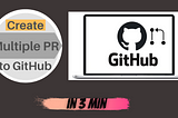 Create Multiple PR to Github