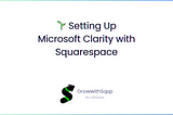 Setting Up Microsoft Clarity with Squarespace