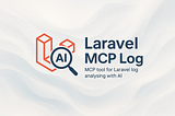 Bringing AI to Laravel Logs with Laravel MCP Log