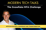 Snowflake’s MFA — What you need to know before you lose access
