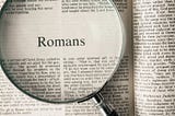 Paul and the Letter to the Romans, Part 3