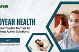 Oyeah Health — Your Trusted Partner for Sleep Apnea Solutions