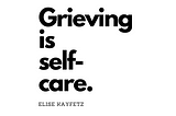 Grieving is Self-Care