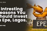 WHY SHOULD YOU INVEST IN EPE IN 2024?