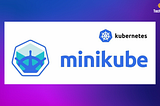 What is MiniKube? Exploring Use Cases and Benefits for Kubernetes Beginners