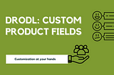 Custom Product Field App: Take Your Products to the Next Level
