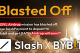 【Bybit×Slash】Blasted Off OAT Campaign キャンペーン