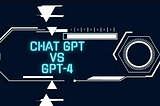Chat GPT-4 vs Chat GPT-3: What’s new?