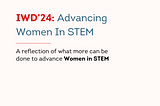 IWD24: Advancing Women in STEM