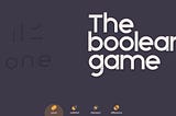 Critique Blog 1: The Boolean Game