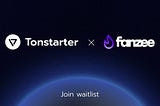 INTRODUCTION TO TONSTARTER AND FANZEE TOKEN UTILITY