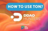 How to use Ton? DDAO explains.