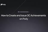 How to Create and Issue OC Achievements on Pody