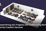 Streamlining AEC Projects with Outsourcing Revit Family Creation Services