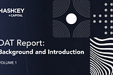 Digital Asset Treasury (DAT) Report, Volume 1: Background and Introduction