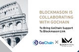 Blockmason is Collaborating With GoChain to Bring GoChain Support to Link
