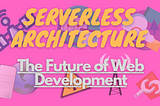 https://www.technoworldnetwork.com/2021/02/serverless-architecture-is-future-of.html