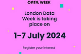 London Data Week 2024 — call for events